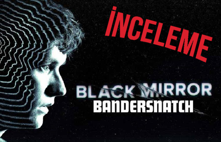 Black Mirror: Bandersnatch İncelemesi